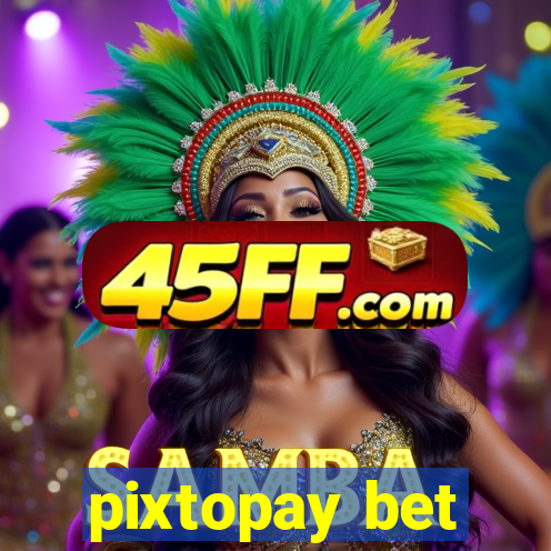 pixtopay bet